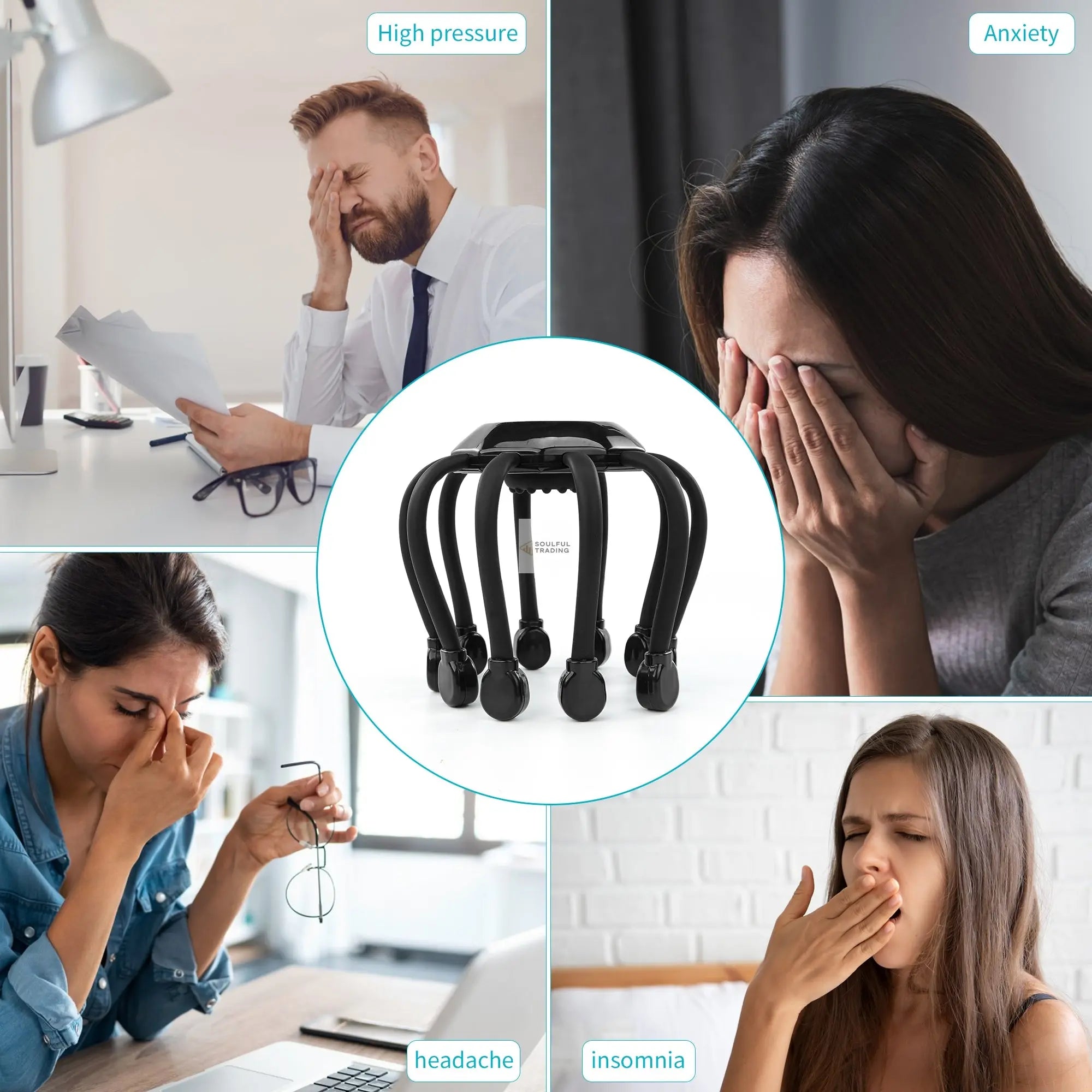 Collage illustrating symptoms of stress including a man experiencing high pressure, a woman with anxiety, another using the Soulful Trading Ultra Scalp Massager for her headache, one showing insomnia, and a person yawning from fatigue.
